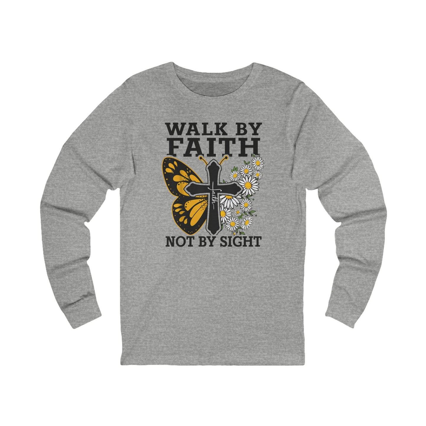 Walk by Faith Not by Sight Butterfly Long Sleeve Tee — Inspirational Christian Shirt