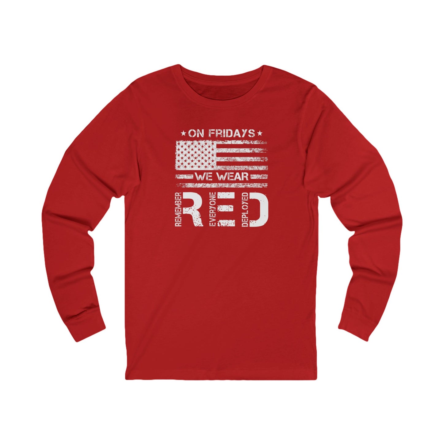 Remember Everyone Deployed "On Fridays We Wear Red" Long Sleeve Tee