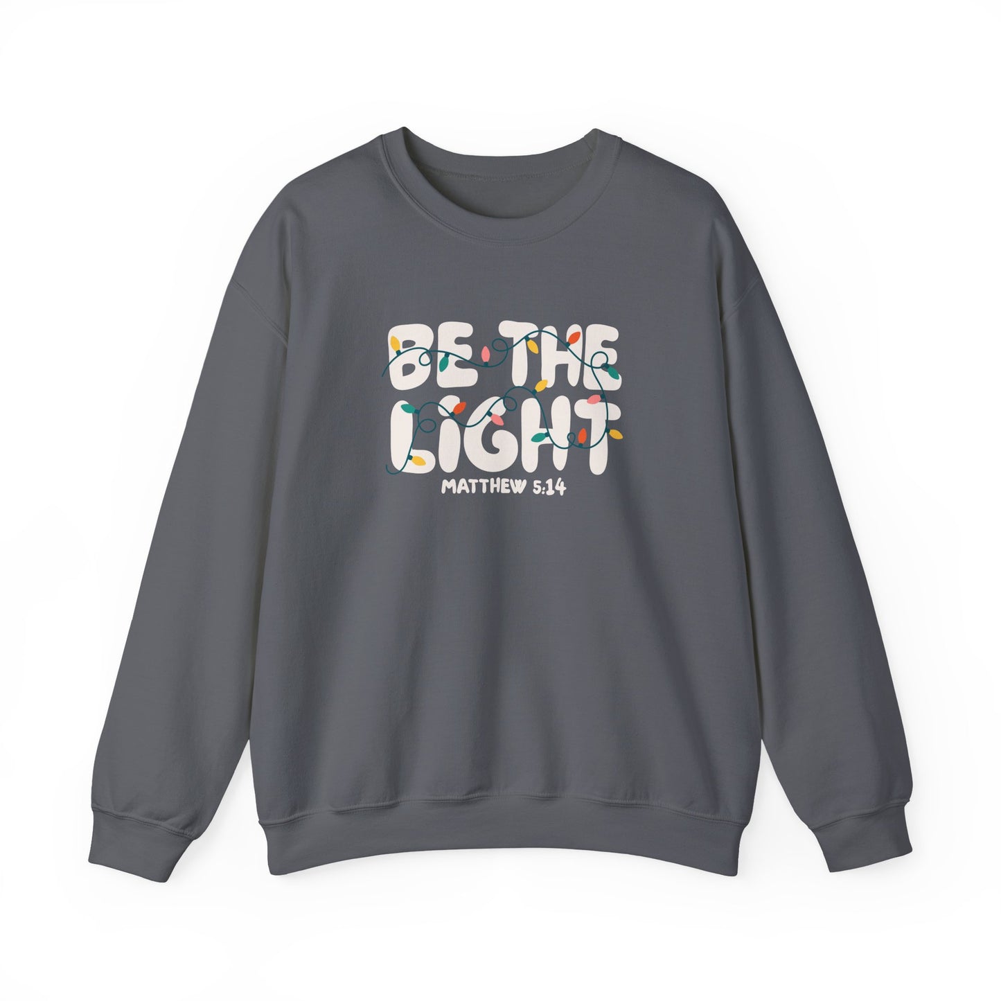 Be The Light Sweatshirt | Matthew 5:14 Scripture Shirt | Christian Encouragement Crewneck | Faith Apparel