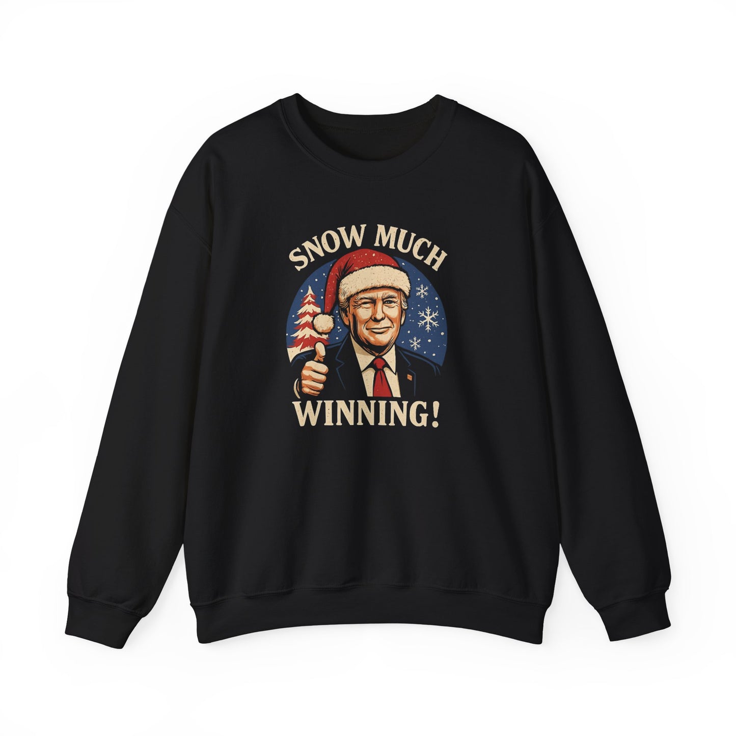 Snow Much Winning Trump Sweatshirt