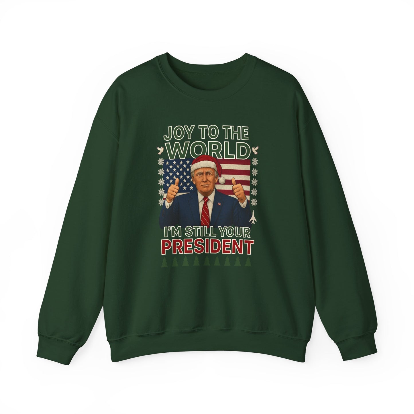 Joy To The World I'm Still Your President Trump Christmas Sweater