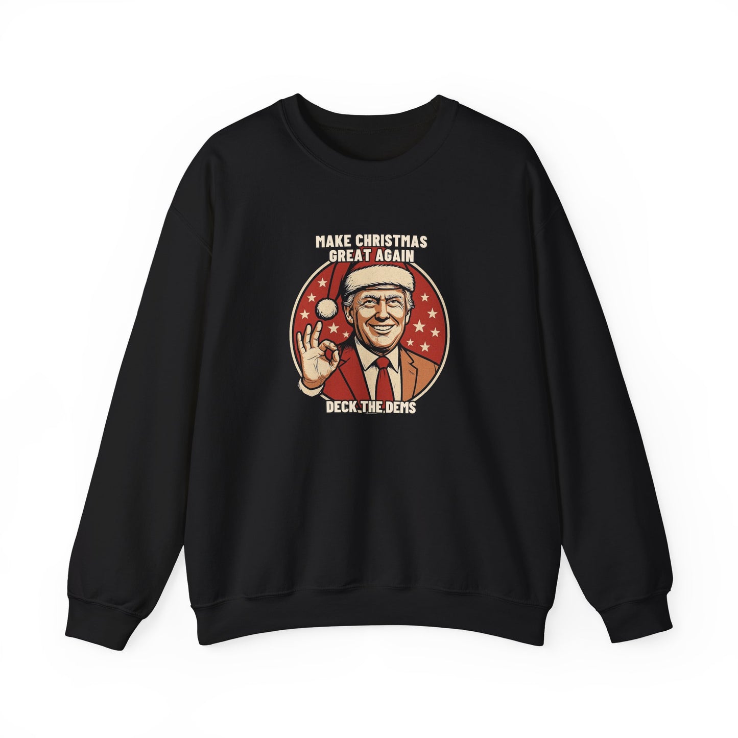 Make Christmas Great Again "Deck the Dems" Sweatshirt