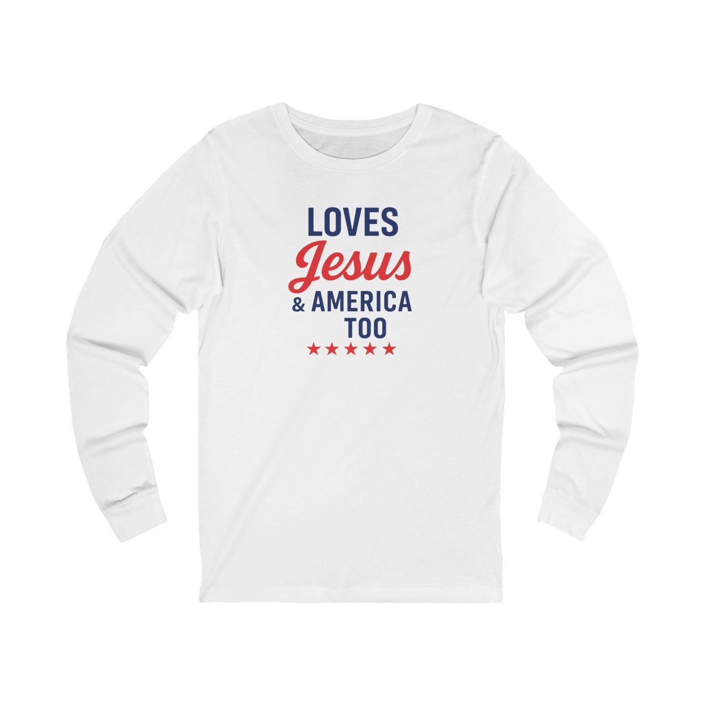 "Loves Jesus & America Too" Long Sleeve Tee
