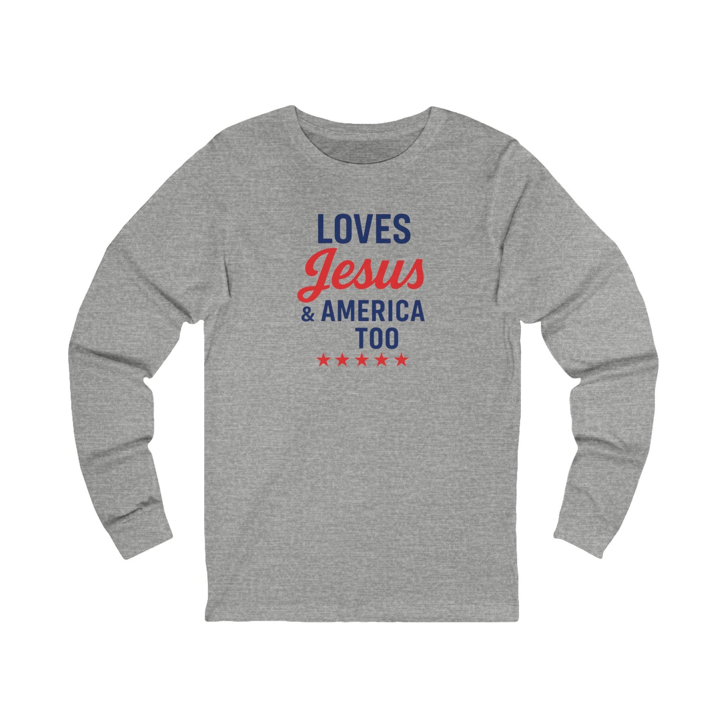 "Loves Jesus & America Too" Long Sleeve Tee
