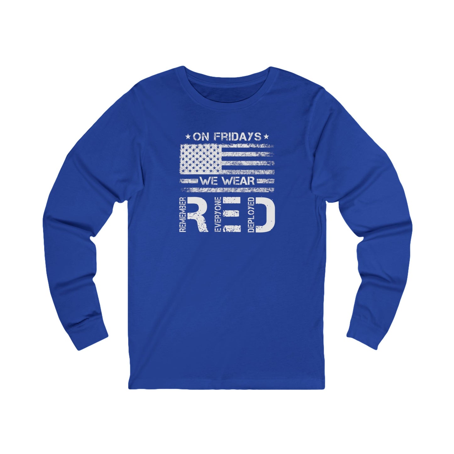 Remember Everyone Deployed "On Fridays We Wear Red" Long Sleeve Tee
