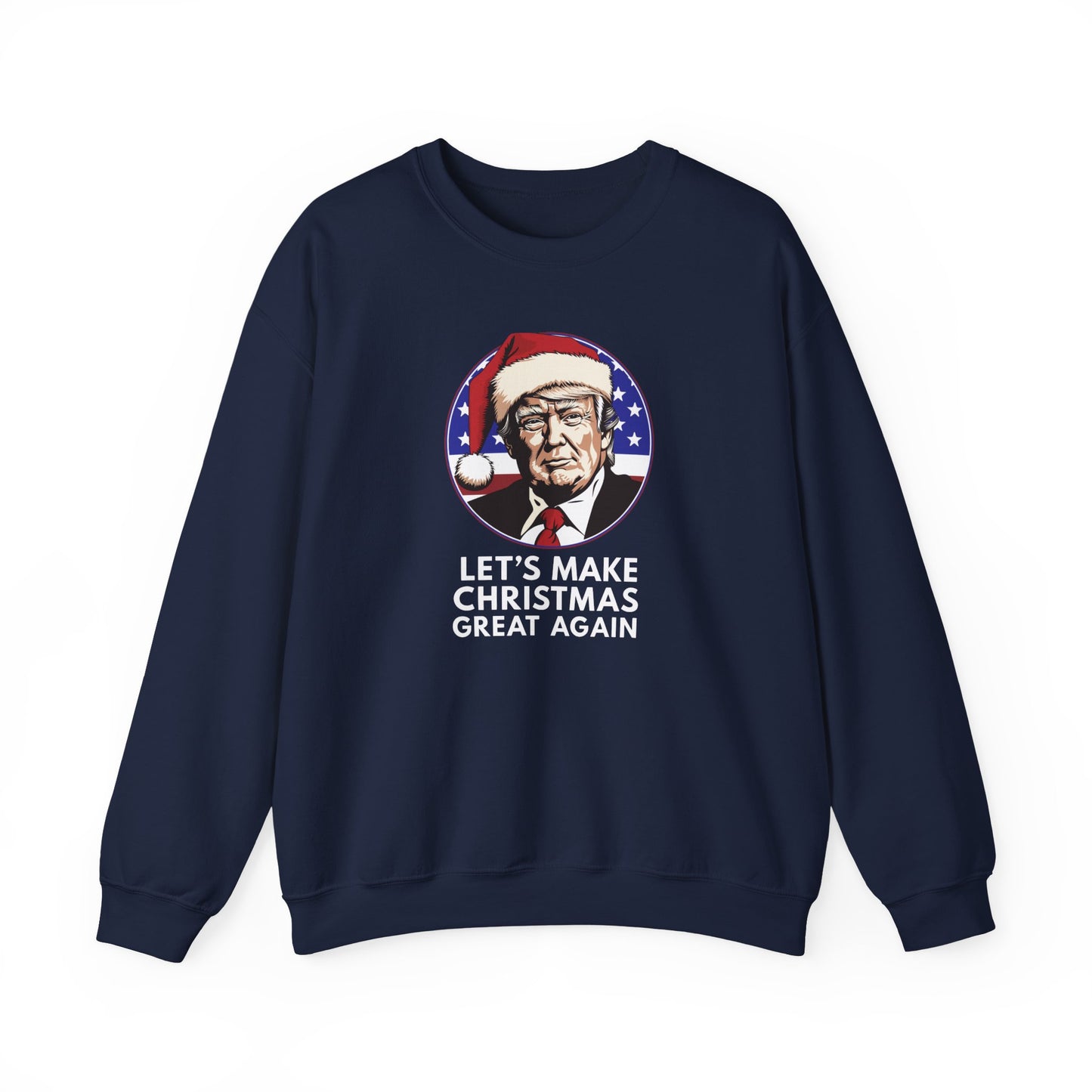 Let's Make Christmas Great Again Sweatshirt - Political Holiday Crewneck