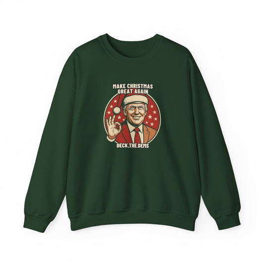 Make Christmas Great Again "Deck the Dems" Sweatshirt