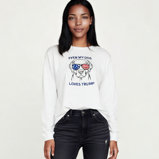 Even My Dog Loves Trump Long Sleeve Tee