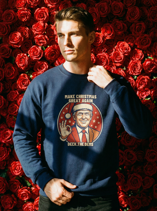 Make Christmas Great Again "Deck the Dems" Sweatshirt