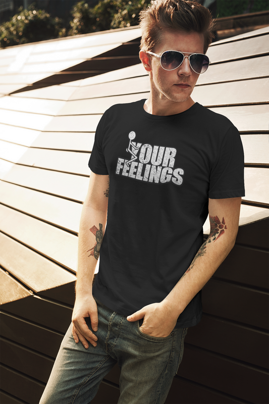 Funny 'Your Feelings' Tee — Men's Graphic T-Shirt