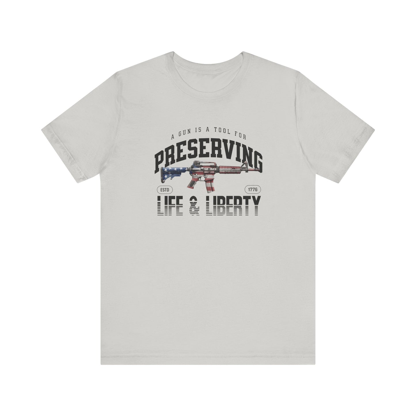 Preserving Life and Liberty Tee