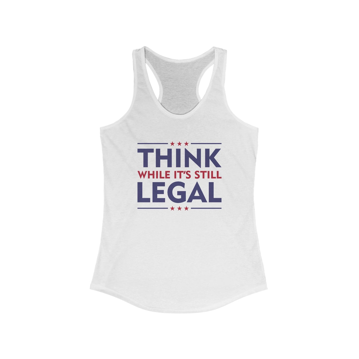 Think While it's Still Legal Tank