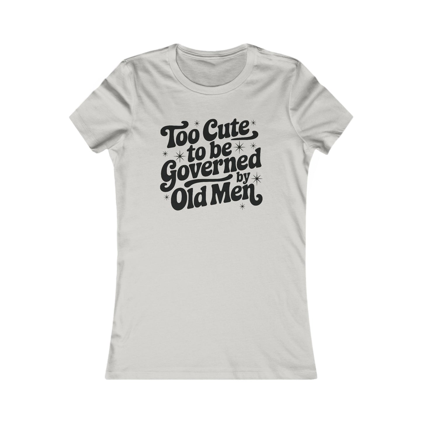 Too Cute to be Governed Fitted Tee