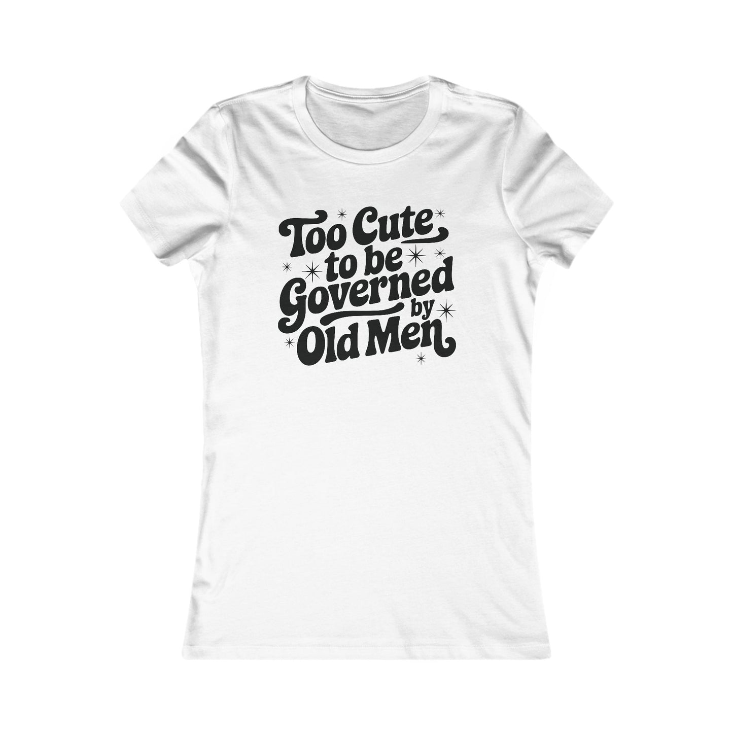 Too Cute to be Governed Fitted Tee