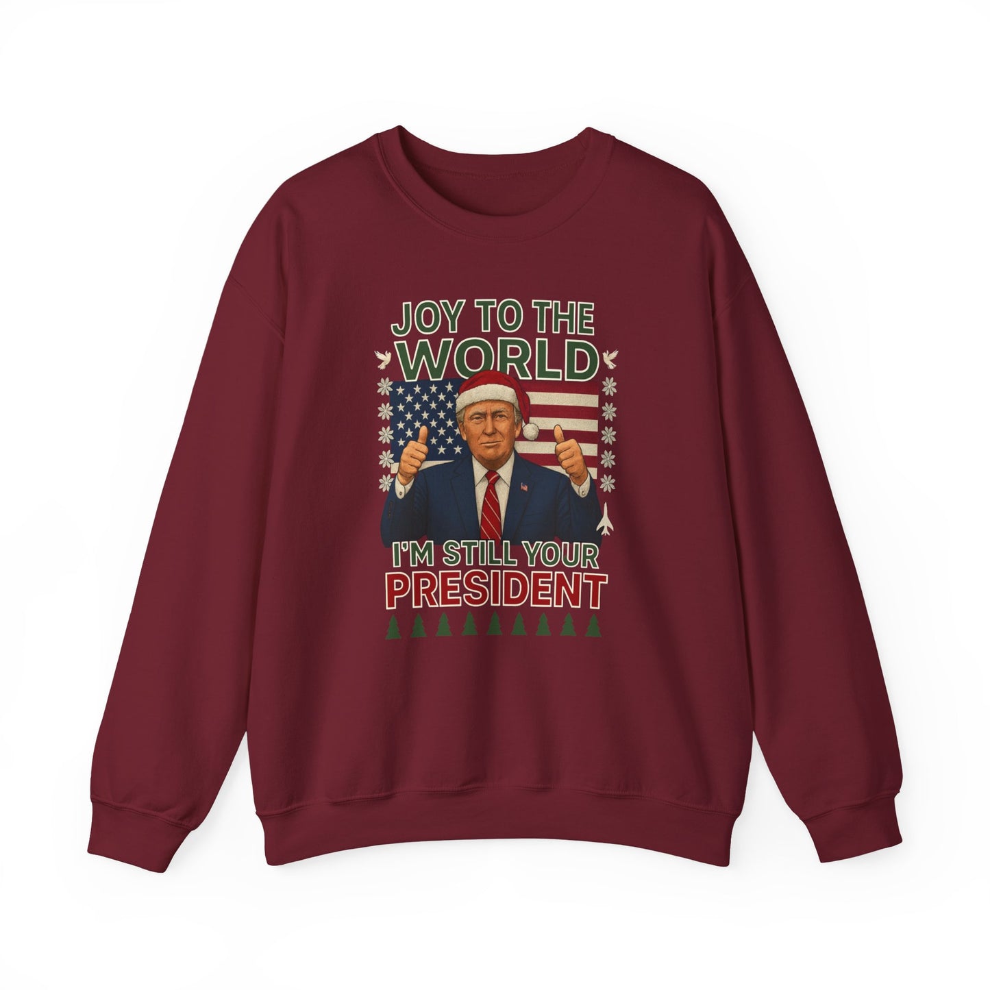 Joy To The World I'm Still Your President Trump Christmas Sweater