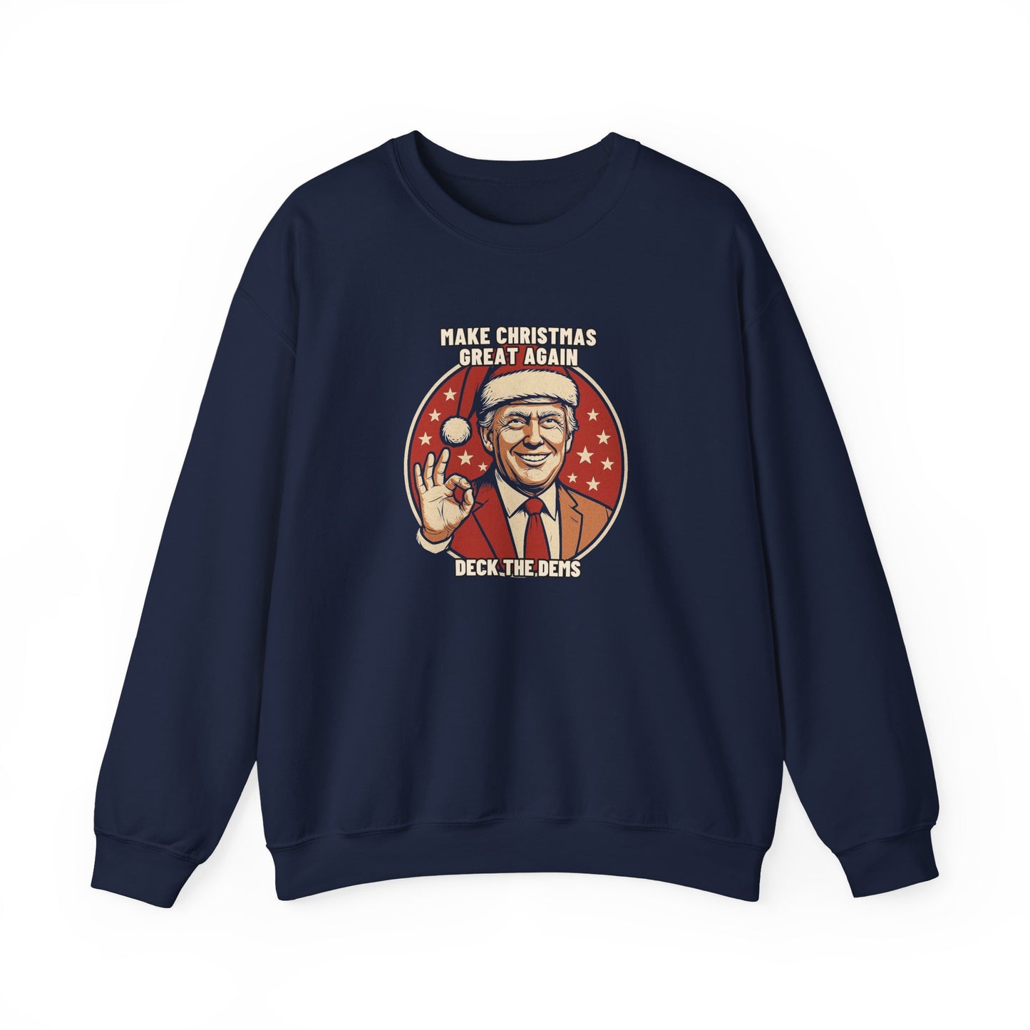Make Christmas Great Again "Deck the Dems" Sweatshirt