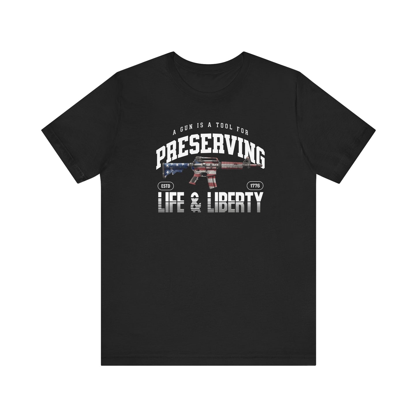 Preserving Life and Liberty Tee
