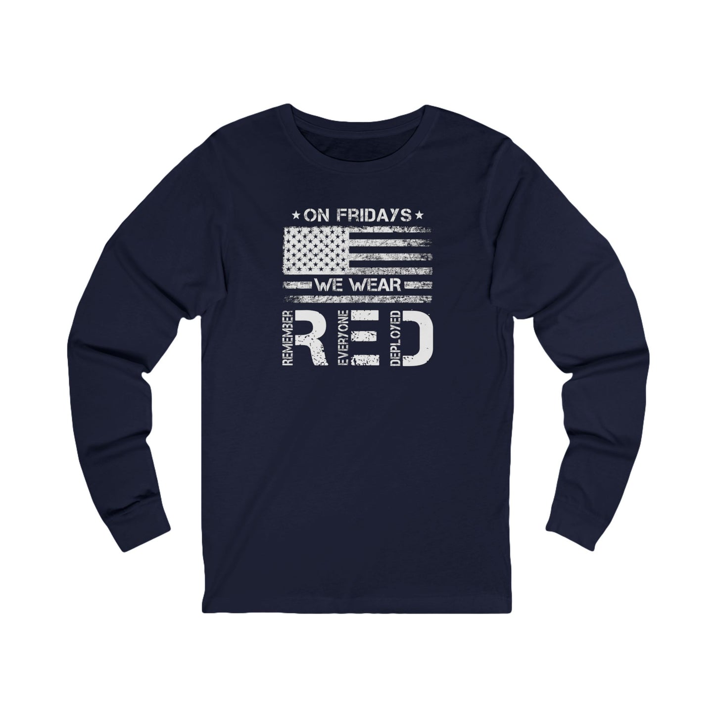 Remember Everyone Deployed "On Fridays We Wear Red" Long Sleeve Tee