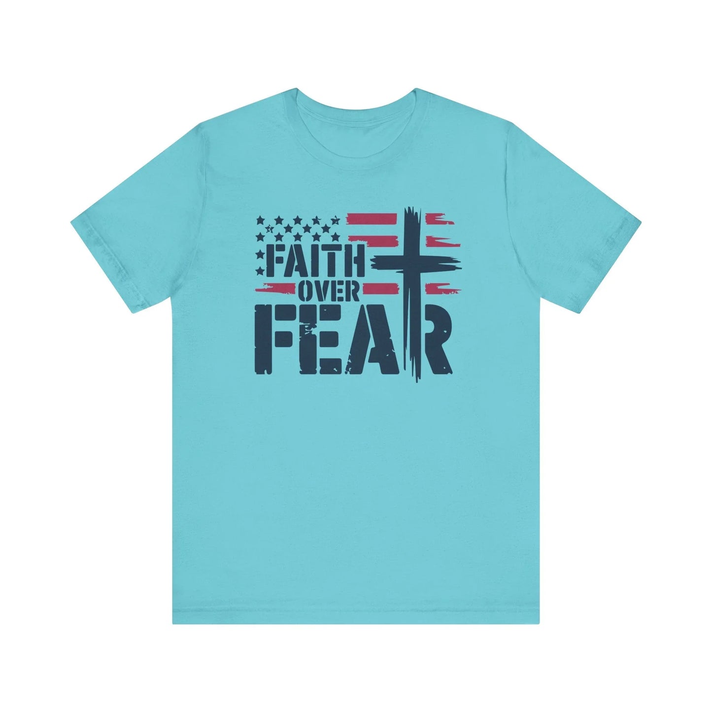 Faith Over Fear T-Shirt - Unisex Tee for Bold Americans - LiberTees for All