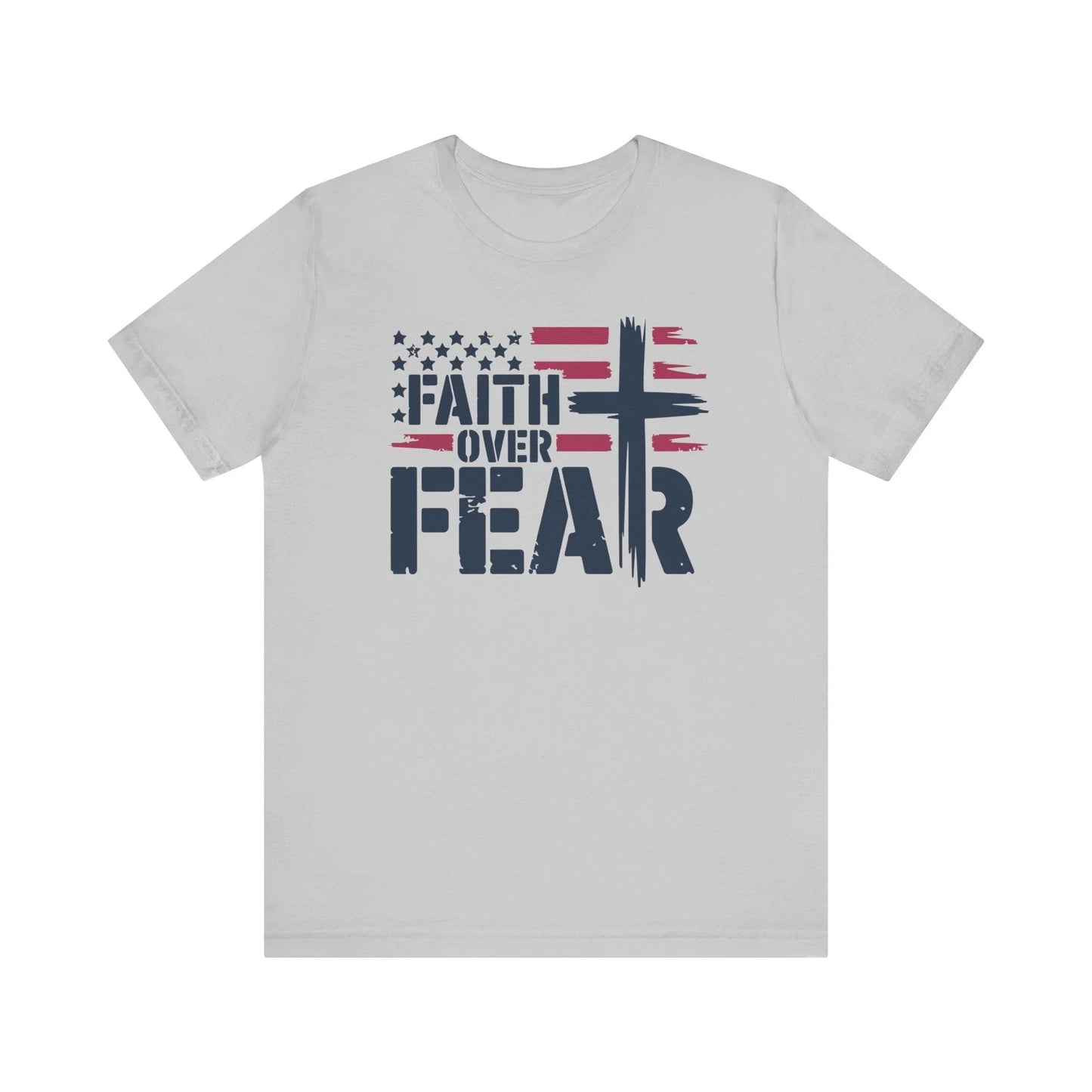 Faith Over Fear T-Shirt - Unisex Tee for Bold Americans - LiberTees for All