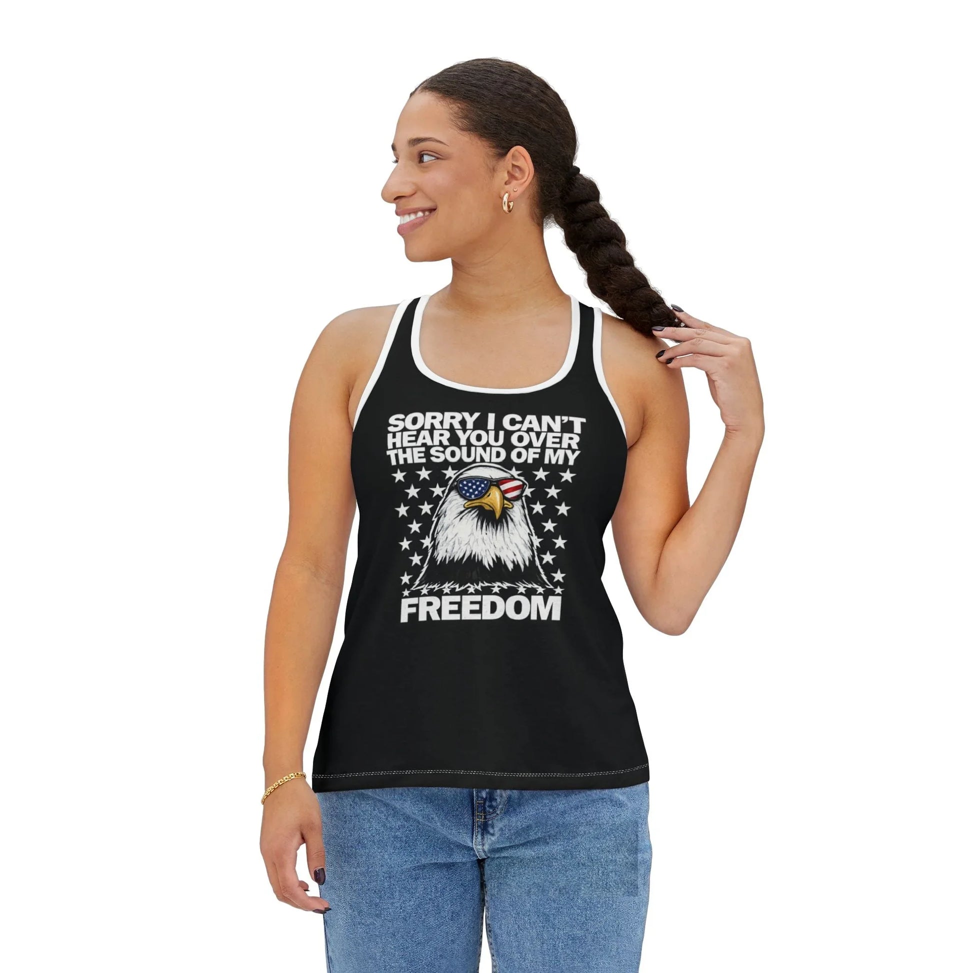 Freedom Eagle Tank Top - "Sorry I Can't Hear You Over The Sound Of My Freedom" Patriotic Women’s Tank - LiberTees for All