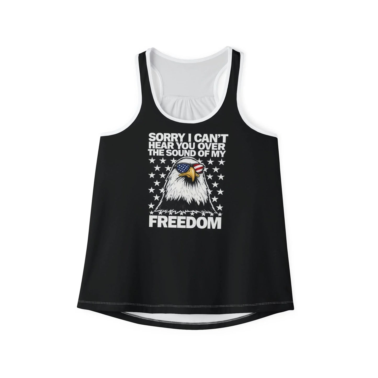 Freedom Eagle Tank Top - "Sorry I Can't Hear You Over The Sound Of My Freedom" Patriotic Women’s Tank - LiberTees for All