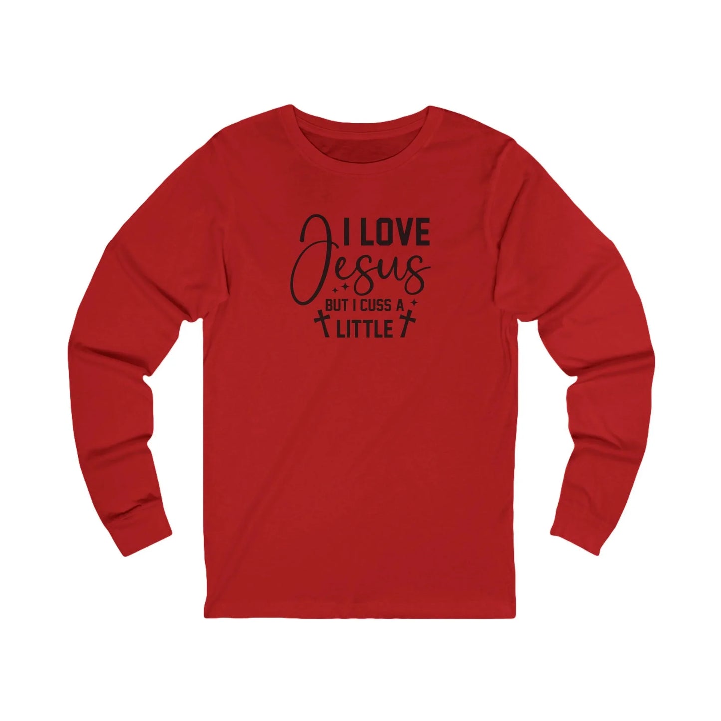 I Love Jesus But I Cuss a Little — Long Sleeve Tee - LiberTees for All
