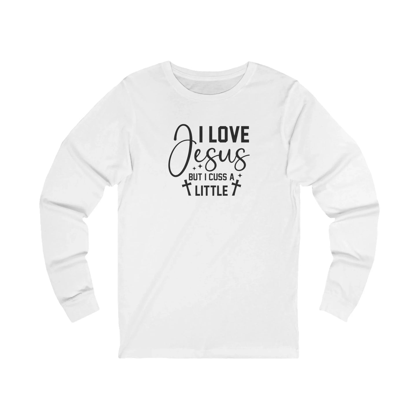 I Love Jesus But I Cuss a Little — Long Sleeve Tee - LiberTees for All