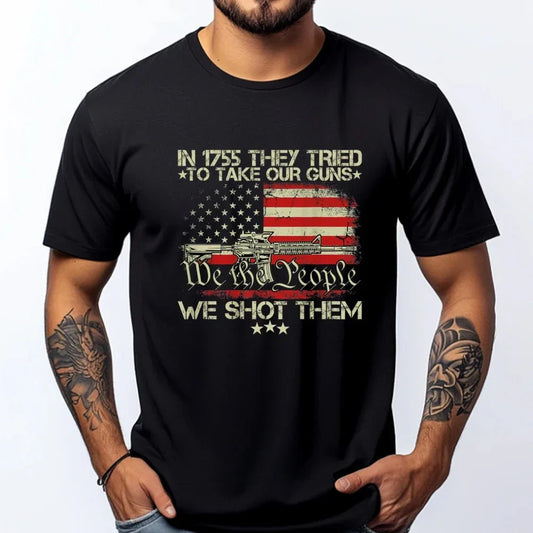 In 1775 They Tried To Take Our Guns We Shot Them Back Graphic T Shirts Men Oversized Mans Clothes Luxury - LiberTees for All