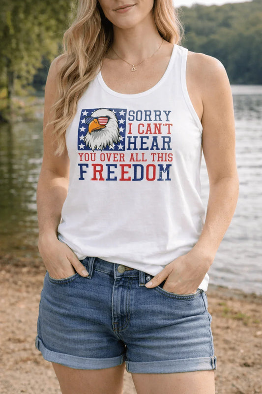 Patriotic Eagle "Sorry I Can't Hear You Over All This Freedom" Tank Top - LiberTees for All